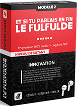 Et si tu parlais enfin le fulfulde ? – Module 2